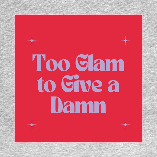 Too Glam to Give a Damn by Outlaw Spirit